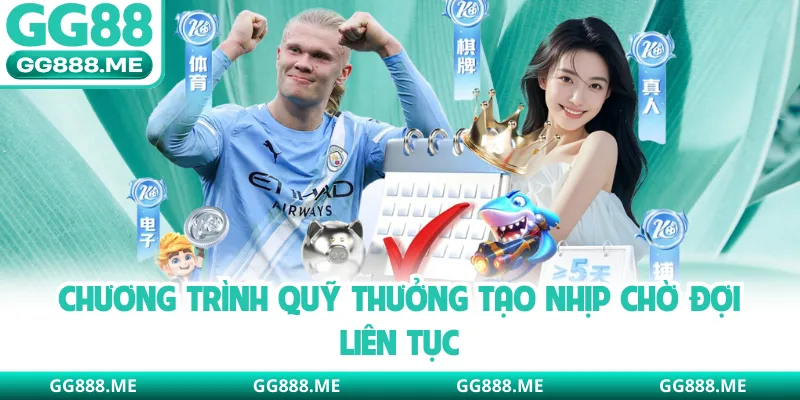 Chương trình quỹ thưởng tạo nhịp chờ đợi liên tục