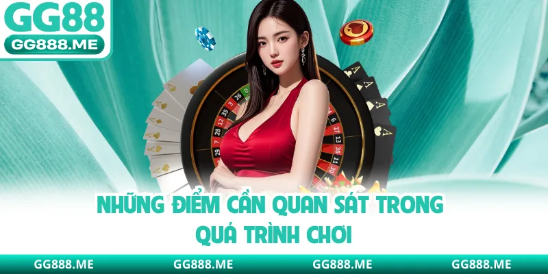 Những điểm cần quan sát trong quá trình chơi